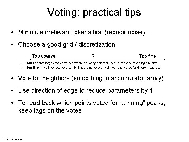 Voting: practical tips • Minimize irrelevant tokens first (reduce noise) • Choose a good