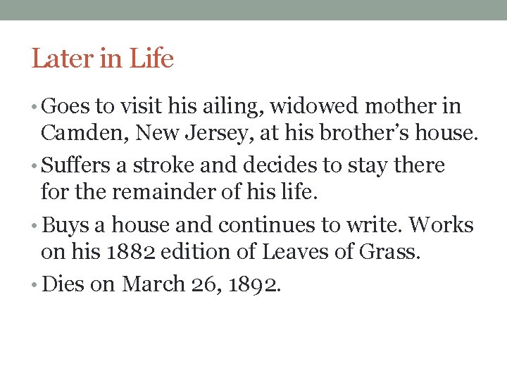 Later in Life • Goes to visit his ailing, widowed mother in Camden, New Later in Life • Goes to visit his ailing, widowed mother in Camden, New