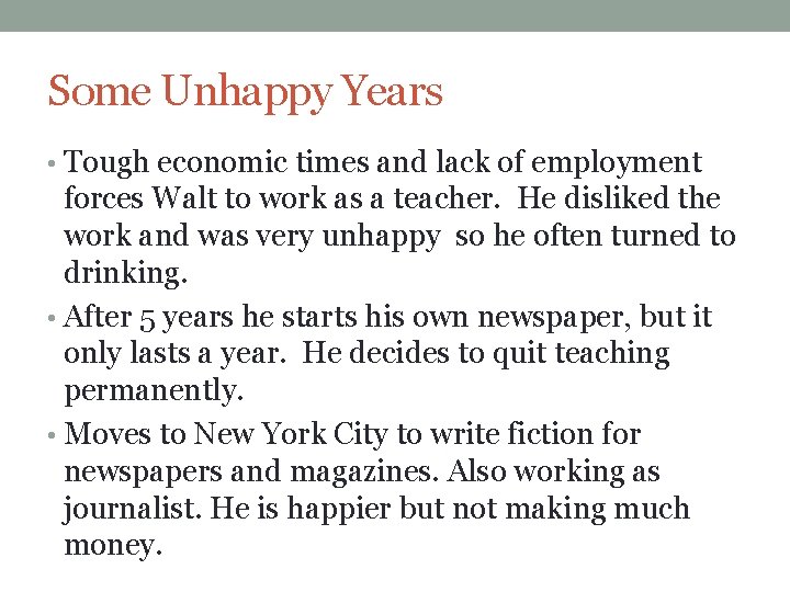Some Unhappy Years • Tough economic times and lack of employment forces Walt to Some Unhappy Years • Tough economic times and lack of employment forces Walt to