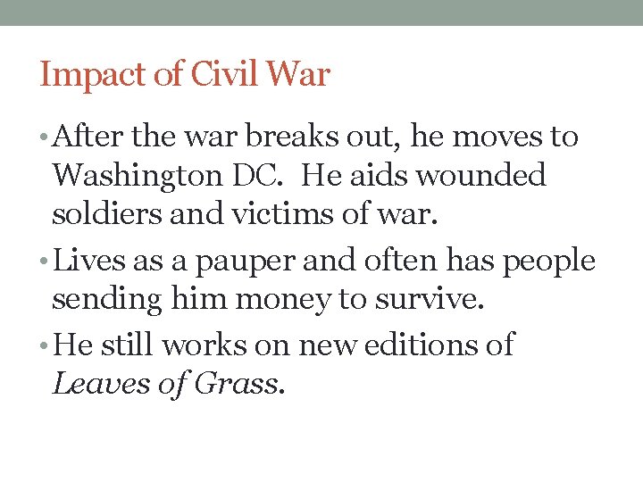 Impact of Civil War • After the war breaks out, he moves to Washington Impact of Civil War • After the war breaks out, he moves to Washington