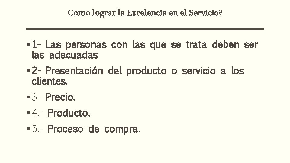 Como lograr la Excelencia en el Servicio? § 1 - Las personas con las
