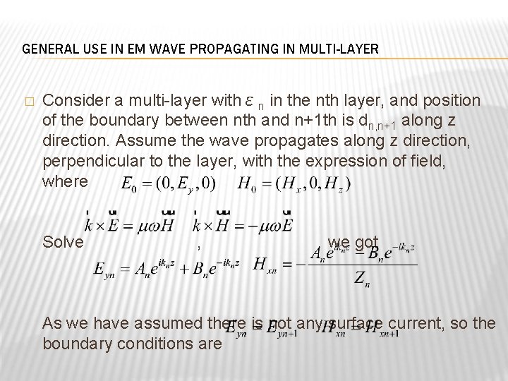 GENERAL USE IN EM WAVE PROPAGATING IN MULTI-LAYER � Consider a multi-layer withεn in