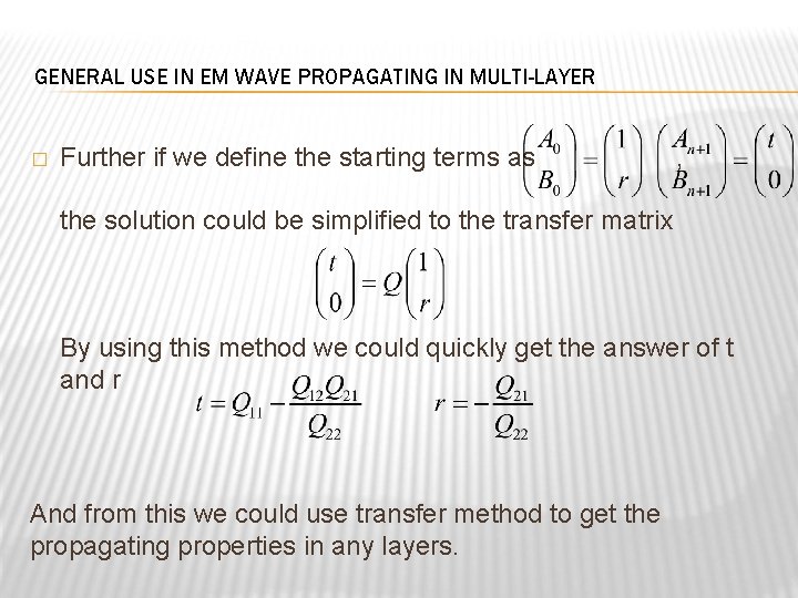 GENERAL USE IN EM WAVE PROPAGATING IN MULTI-LAYER � Further if we define the
