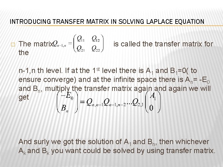 INTRODUCING TRANSFER MATRIX IN SOLVING LAPLACE EQUATION � The matrix the is called the