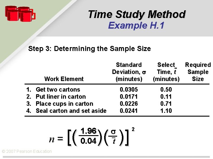 Time Study Method Example H. 1 Step 3: Determining the Sample Size Standard Deviation,