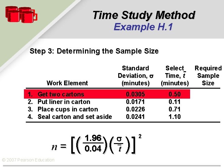 Time Study Method Example H. 1 Step 3: Determining the Sample Size Standard Deviation,