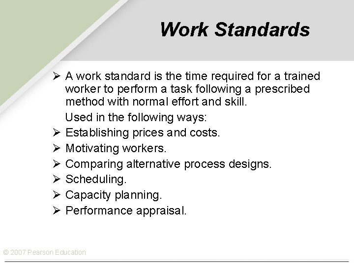 Work Standards Ø A work standard is the time required for a trained worker