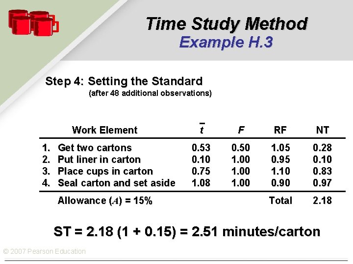 Time Study Method Example H. 3 Step 4: Setting the Standard (after 48 additional