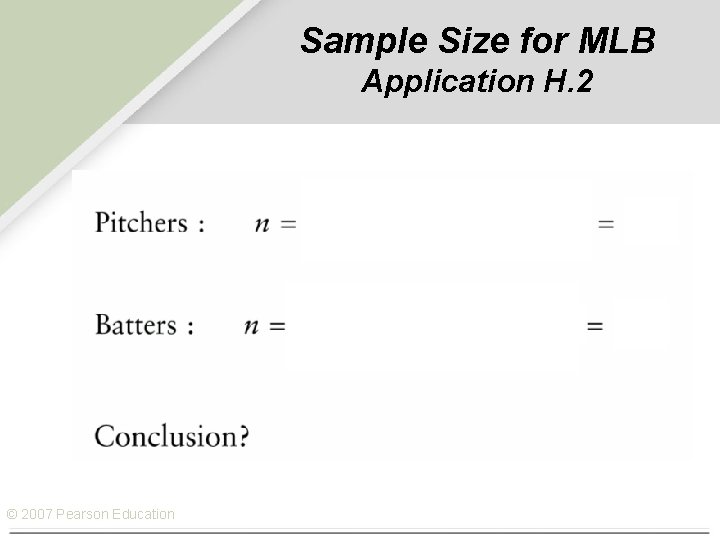 Sample Size for MLB Application H. 2 (0. 12)(1 – 0. 12) © 2007