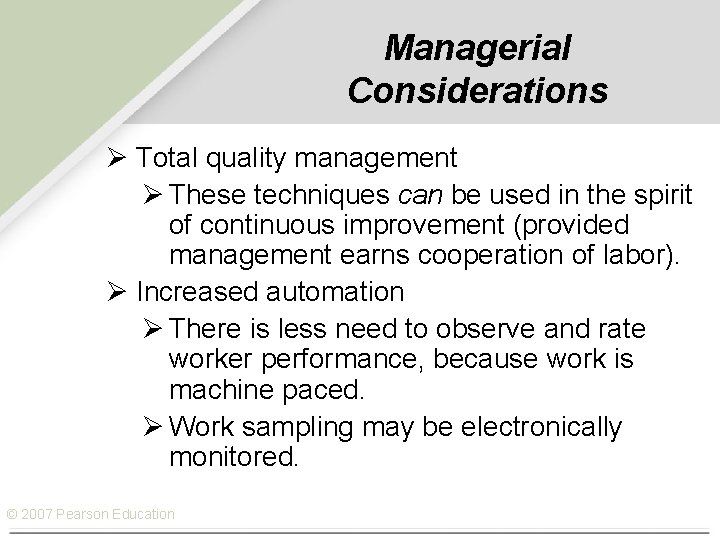 Managerial Considerations Ø Total quality management Ø These techniques can be used in the