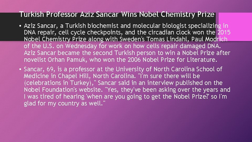 Turkish Professor Aziz Sancar Wins Nobel Chemistry Prize • Aziz Sancar, a Turkish biochemist