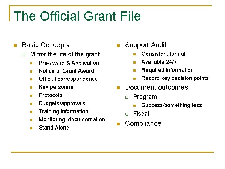 The Official Grant File n Basic Concepts q n Support Audit Mirror the life The Official Grant File n Basic Concepts q n Support Audit Mirror the life