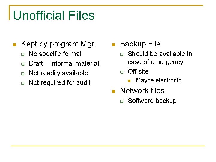 Unofficial Files n Kept by program Mgr. q q n No specific format Draft Unofficial Files n Kept by program Mgr. q q n No specific format Draft