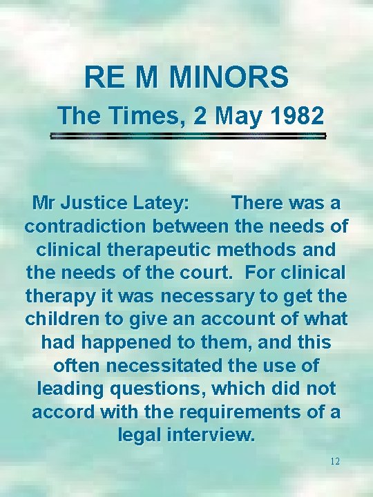 RE M MINORS The Times, 2 May 1982 Mr Justice Latey: There was a