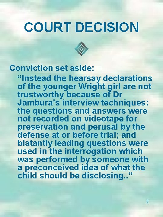 COURT DECISION Conviction set aside: “Instead the hearsay declarations of the younger Wright girl