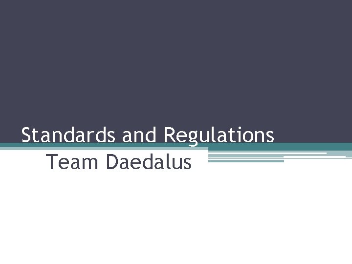 Standards and Regulations Team Daedalus 