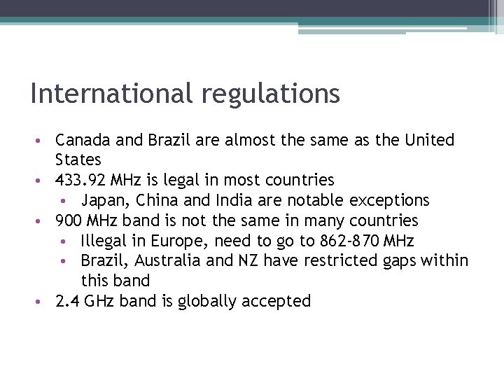 International regulations • Canada and Brazil are almost the same as the United States