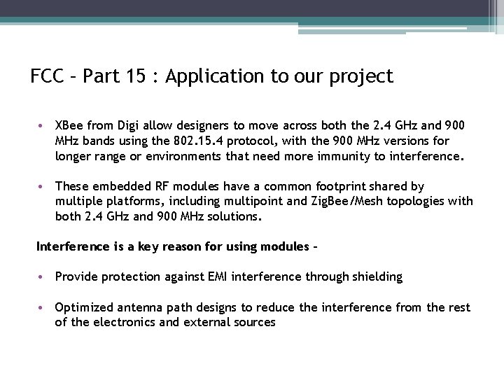 FCC – Part 15 : Application to our project • XBee from Digi allow