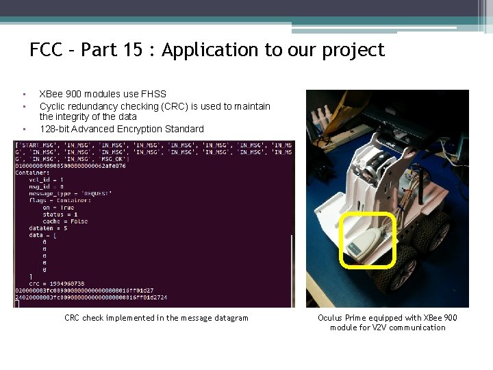 FCC – Part 15 : Application to our project • • • XBee 900