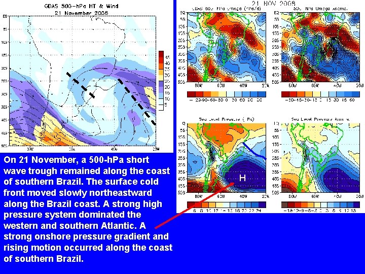On 21 November, a 500 -h. Pa short wave trough remained along the coast On 21 November, a 500 -h. Pa short wave trough remained along the coast