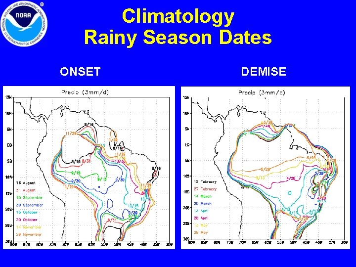 Climatology Rainy Season Dates ONSET DEMISE Climatology Rainy Season Dates ONSET DEMISE