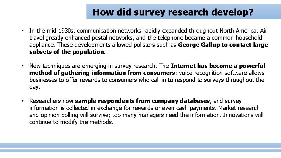 How did survey research develop? • In the mid 1930 s, communication networks rapidly