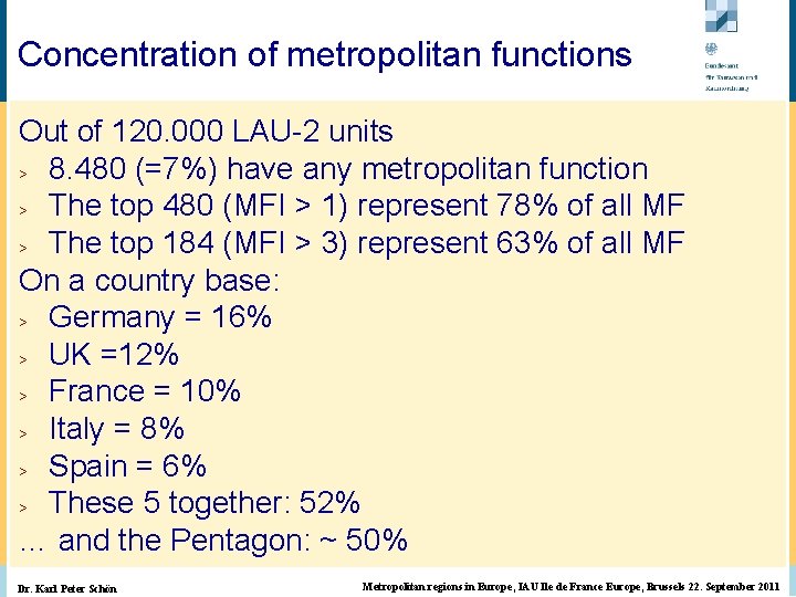 Out of 120. 000 LAU-2 units > 8. 480 (=7%) have any metropolitan function