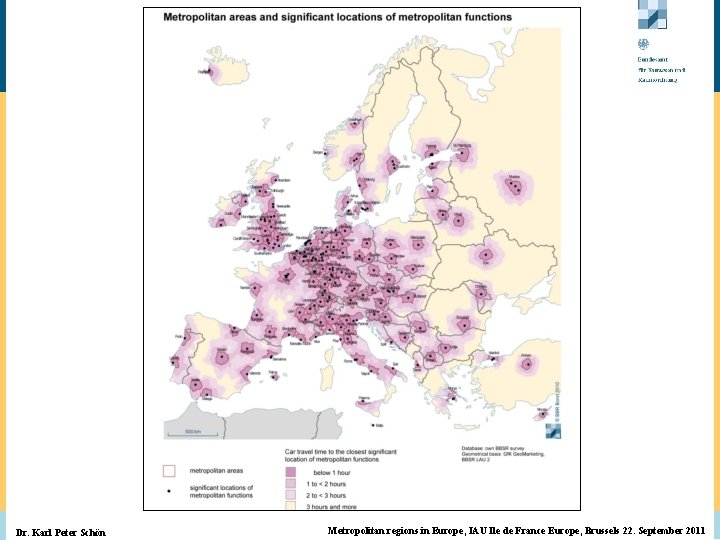 © BBR Bonn 2003 Dr. Karl Peter Schön Metropolitan regions in Europe, IAU Ile