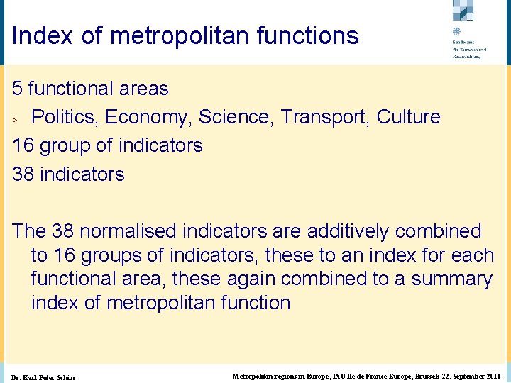 Index of metropolitan functions 5 functional areas > Politics, Economy, Science, Transport, Culture 16