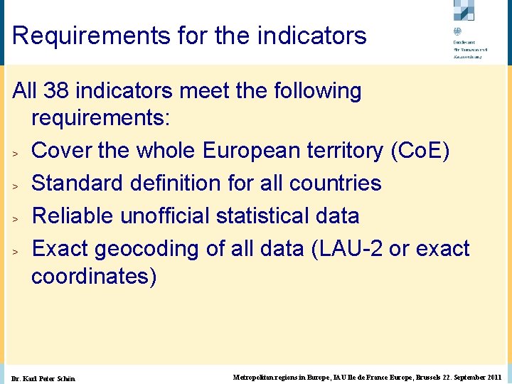 Requirements for the indicators © BBR Bonn 2003 All 38 indicators meet the following