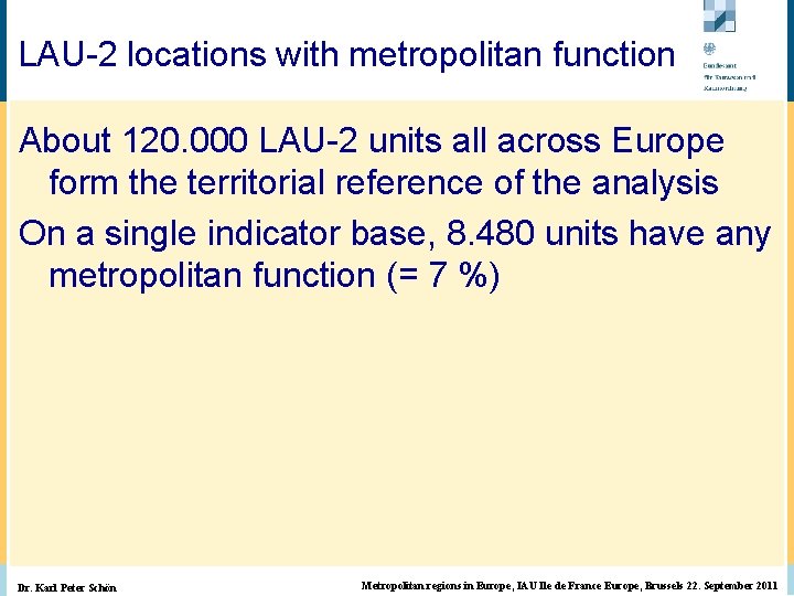LAU-2 locations with metropolitan function © BBR Bonn 2003 About 120. 000 LAU-2 units