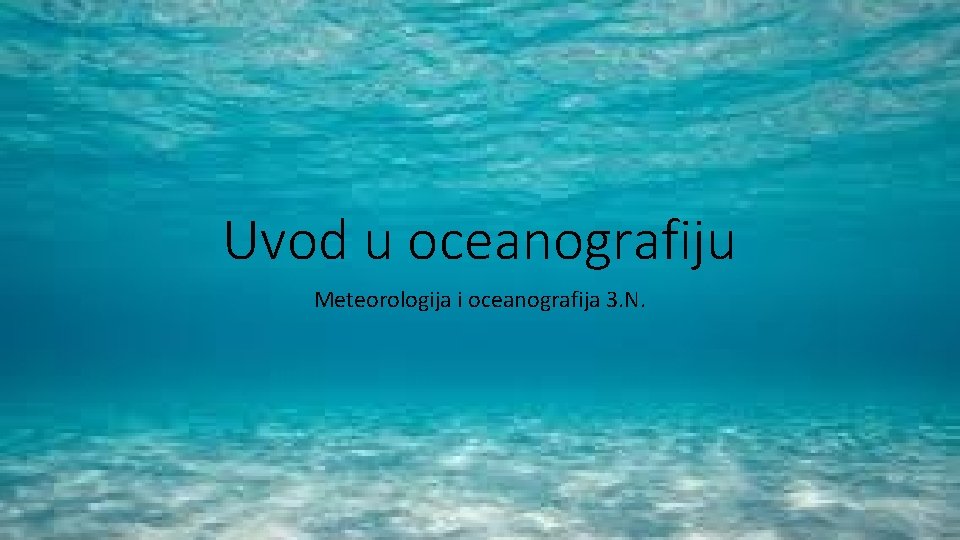 Uvod u oceanografiju Meteorologija i oceanografija 3. N. 