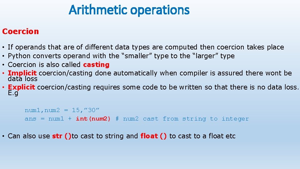 Arithmetic operations Coercion If operands that are of different data types are computed then