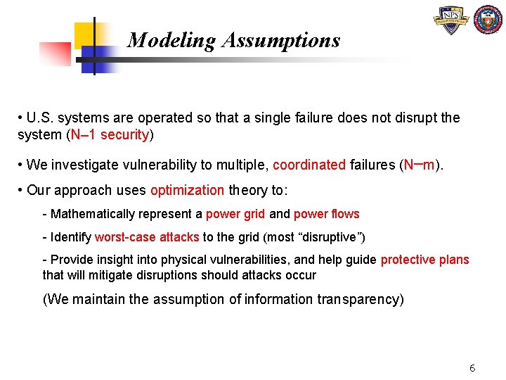 Modeling Assumptions • U. S. systems are operated so that a single failure does Modeling Assumptions • U. S. systems are operated so that a single failure does