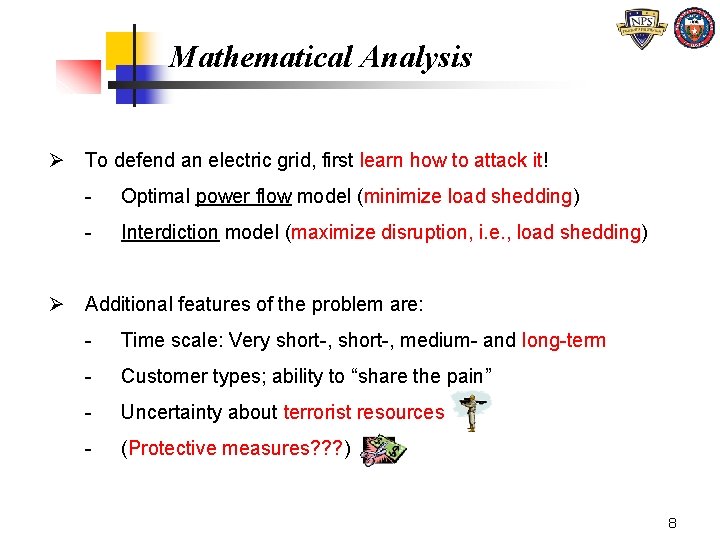 Mathematical Analysis Ø To defend an electric grid, first learn how to attack it! Mathematical Analysis Ø To defend an electric grid, first learn how to attack it!