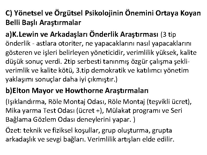 C) Yönetsel ve Örgütsel Psikolojinin Önemini Ortaya Koyan Belli Başlı Araştırmalar a)K. Lewin ve