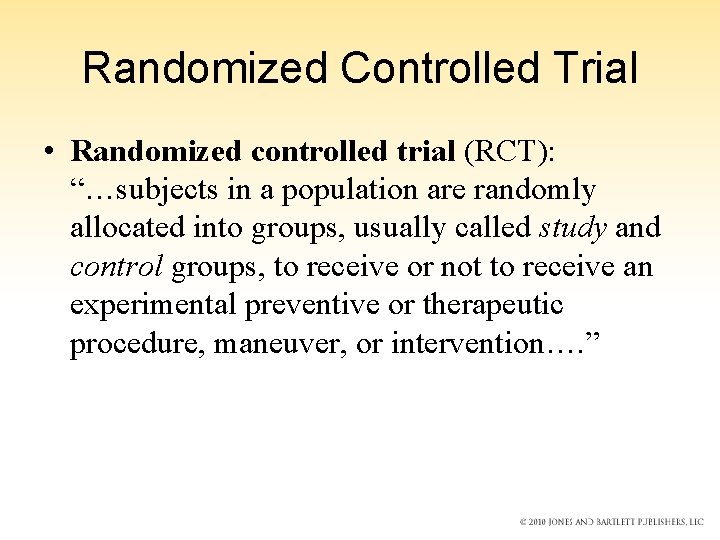Randomized Controlled Trial • Randomized controlled trial (RCT): “…subjects in a population are randomly Randomized Controlled Trial • Randomized controlled trial (RCT): “…subjects in a population are randomly