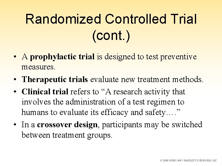 Randomized Controlled Trial (cont. ) • A prophylactic trial is designed to test preventive Randomized Controlled Trial (cont. ) • A prophylactic trial is designed to test preventive