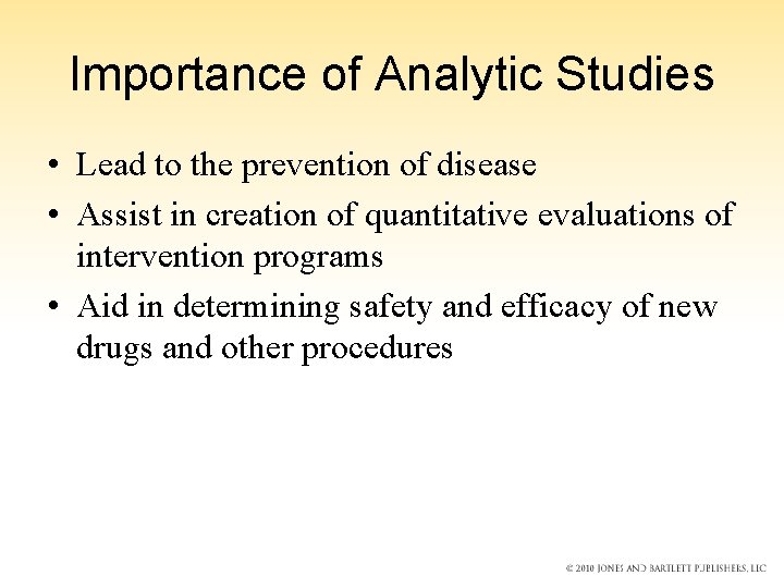 Importance of Analytic Studies • Lead to the prevention of disease • Assist in Importance of Analytic Studies • Lead to the prevention of disease • Assist in