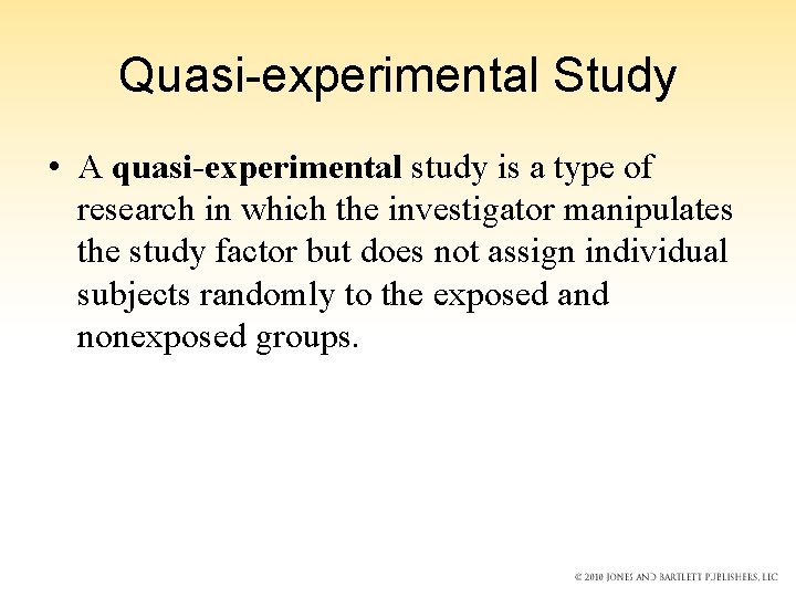 Quasi-experimental Study • A quasi-experimental study is a type of research in which the Quasi-experimental Study • A quasi-experimental study is a type of research in which the