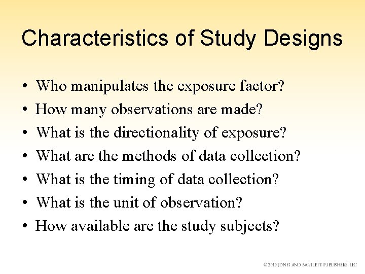 Characteristics of Study Designs • • Who manipulates the exposure factor? How many observations Characteristics of Study Designs • • Who manipulates the exposure factor? How many observations