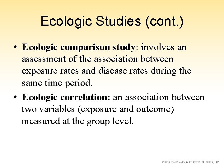 Ecologic Studies (cont. ) • Ecologic comparison study: involves an assessment of the association Ecologic Studies (cont. ) • Ecologic comparison study: involves an assessment of the association