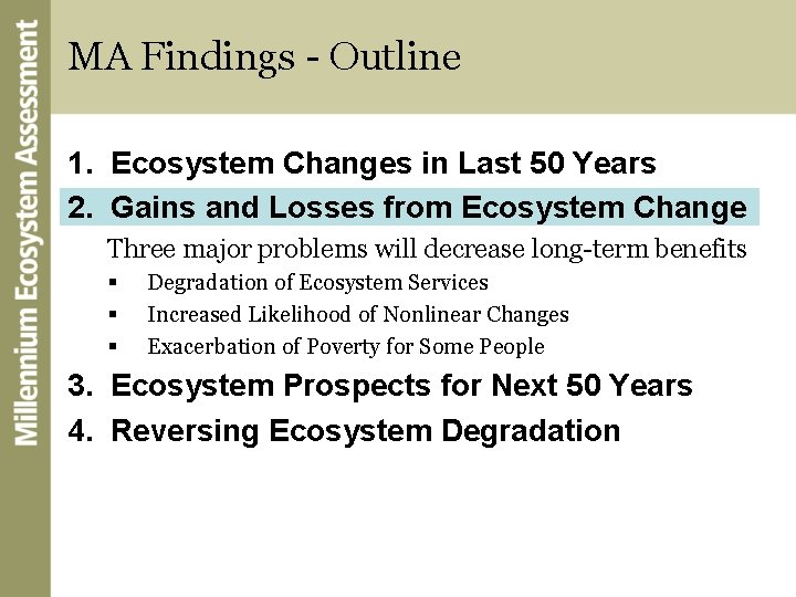 MA Findings - Outline 1. Ecosystem Changes in Last 50 Years 2. Gains and