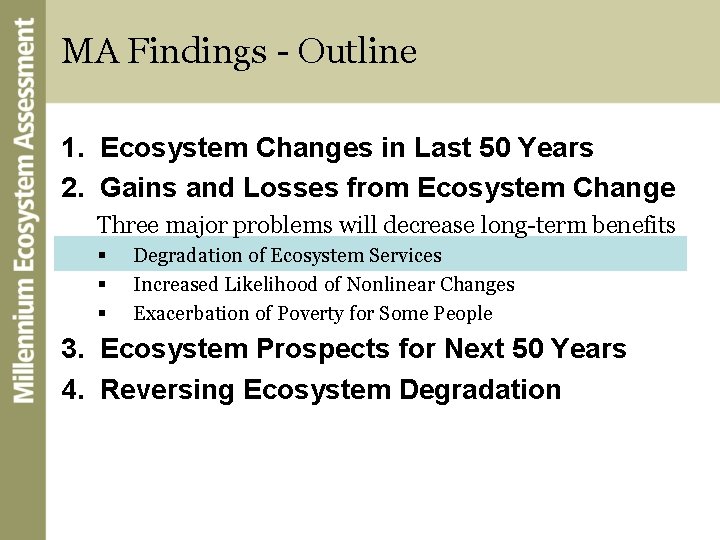 MA Findings - Outline 1. Ecosystem Changes in Last 50 Years 2. Gains and