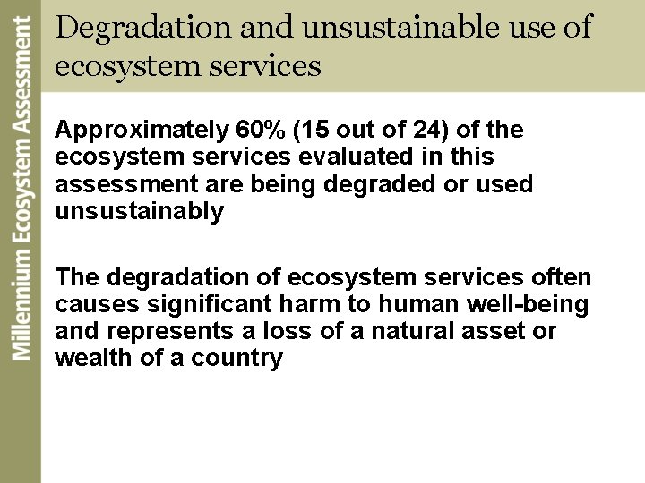 Degradation and unsustainable use of ecosystem services Approximately 60% (15 out of 24) of