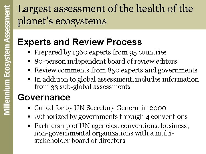 Largest assessment of the health of the planet’s ecosystems Experts and Review Process §