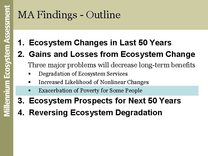 MA Findings - Outline 1. Ecosystem Changes in Last 50 Years 2. Gains and