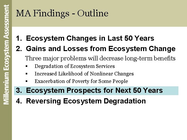 MA Findings - Outline 1. Ecosystem Changes in Last 50 Years 2. Gains and