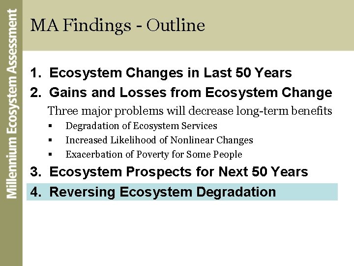 MA Findings - Outline 1. Ecosystem Changes in Last 50 Years 2. Gains and