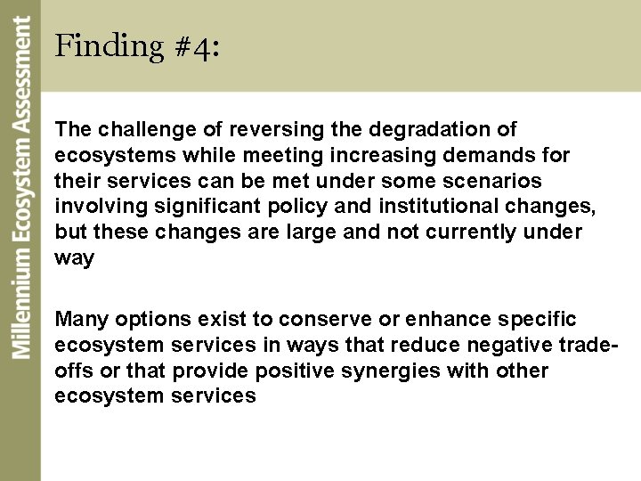 Finding #4: The challenge of reversing the degradation of ecosystems while meeting increasing demands